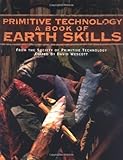 Primitive Technology A Book of Earth Skills