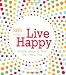 365 Ways to Live Happy: Simple Ways to Find Joy Every Day