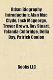 Produkt-Bild: Bdsm Biography Introduction: Alan Mac Clyde, Jack McGeorge, Trevor Brown, Roy Stuart, Yolanda Celbridge, Delia Day, Patrick Conlon