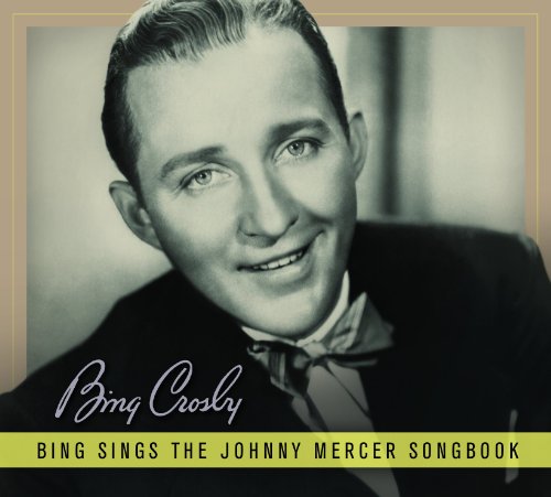 Bing Crosby - Bing Sings The Johnny Mercer Songbook - Zortam Music