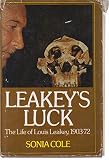 Leakey's luck : the life of Louis Seymour Bazett Leakey, 1903-1972