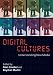 Digital Culture: Understanding New Media