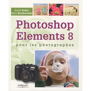 Photoshop Elements 8 pour les photographes (Eyrolles)