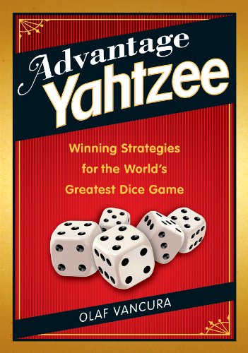 Advantage YAHTZEE: Winning Strategies for the World's Greatest Dice Game