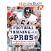 Football Training Like the Pros: Get Bigger, Stronger, and Faster Following the Programs of Today's Top Players