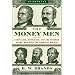 The Money Men: Capitalism, Democracy, and the Hundred Years' War Over the American Dollar (Enterprise)