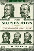 The Money Men: Capitalism, Democracy, and the Hundred Years' War over the American Dollar (Enterprise)