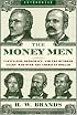 The Money Men: Capitalism, Democracy, and the Hundred Years' War over the American Dollar (Enterprise)