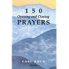 150 Opening and Closing Prayers