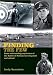 Finding the Few: Some Outstanding Mysteries of the Battle of Britain Investigated and Solved