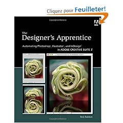 The Designer's Apprentice: Automating Photoshop, Illustrator, and InDesign in Adobe Creative Suite 3
