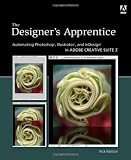 The Designer's Apprentice: Automating Photoshop, Illustrator, and InDesign in Adobe Creative Suite 3