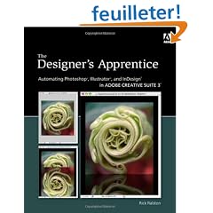 The Designer's Apprentice: Automating Photoshop, Illustrator, and InDesign in Adobe Creative Suite 3