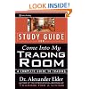 Come Into My Trading Room, Study Guide: A Complete Guide to Trading