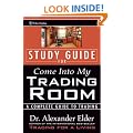 Come Into My Trading Room, Study Guide: A Complete Guide to Trading