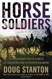Horse Soldiers: The Extraordinary Story of a Band of US Soldiers Who Rode to Victory in Afghanistan (Hardcover)