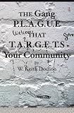 The Gang P.L.A.G.U.E That T.A.R.G.E.T.S Your Community