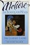 The School for Wives and The Learned Ladies, by Moliere: Two comedies in an acclaimed translation.