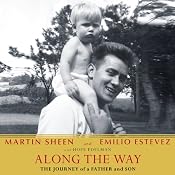 Along the Way: The Journey of a Father and Son | [Martin Sheen, Emilio Estevez, Hope Edelman]