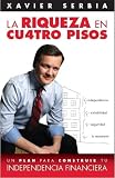 La riqueza en cuatro pisos / Four Steps to Wealth (Spanish Edition)