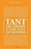 Tant de choses � vivre avant de mourir