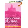 APOLLONIUS OF TYANA: The Philosopher, Explorer and Social Reformer of the First Century A.D