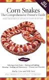 Corn Snakes: The Comprehensive Owner's Guide (Herpetocultural Library, The)