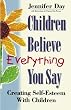 Children Believe Everything You Say