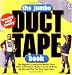 The Jumbo Duct Tape Book by Jim Berg, Tim Nyberg