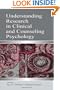 Understanding Research in Clinical and Counseling Psychology