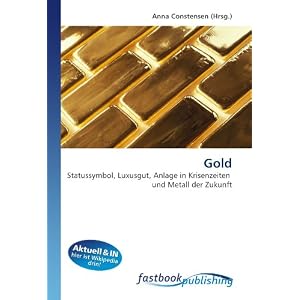 Gold: Statussymbol, Luxusgut, Anlage in Krisenzeiten und Metall der Zukunft