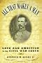 All That Makes a Man: Love and Ambition in the Civil War South