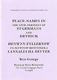 Place-names in the civil parishes of St Germans and Deviock = Henwyn-tylleryow yn plywyow menystrek a Lannales ha Devyek