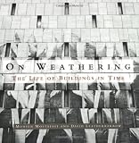 On Weathering: The Life of Buildings in Time
