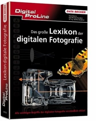 Produkt-Bild: Digital ProLine. Das gro&szlig;e Lexikon der digitalen Fotografie: Alle wichtigen Begriffe der digitalen Fotogafie verst&auml;ndlich erkl&auml;rt