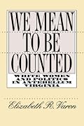 We Mean to Be Counted: White Women and Politics in Antebellum Virginia (Gender and American Culture)