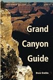 Grand Canyon Guide: Your Complete Guide to the Grand Canyon