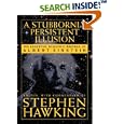 A Stubbornly Persistent Illusion: The Essential Scientific Works of Albert Einstein
