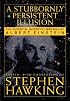 A Stubbornly Persistent Illusion: The Essential Scientific Works of Albert Einstein