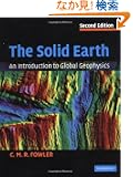 The Solid Earth: An Introduction to Global Geophysics