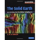 The Solid Earth: An Introduction to Global Geophysicsby C. M. R. Fowler