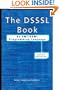 The DSSSL Book: An XML/SGML Programming Language