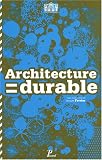 Revue Editions A&J Picard  / Architecture = durable : 30 architectes, 30 projets en Ile-de-France