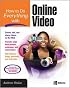 How to Do Everything with Online Video (How to Do Everything)