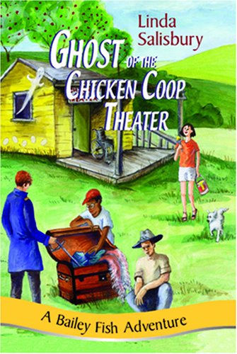Ghost of the Chicken Coop Theater (Bailey Fish Adventures)