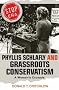 Phyllis Schlafly and Grassroots Conservatism: A Woman's Crusade
