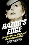 Razor`s Edge: The Unofficial History of the Falklands War