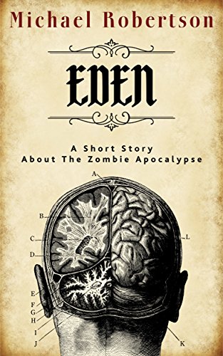 Eden: A Short Story About The Zombie Apocalypse