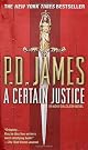 A Certain Justice: An Adam Dalgliesh Novel
