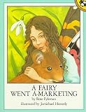 [(A Fairy Went-A-Marketing )] [Author: Rose Fyleman] [Sep-1992]